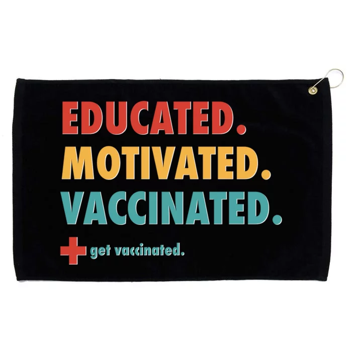 Educated Motivated Vaccinated Get Vaccinated Grommeted Golf Towel