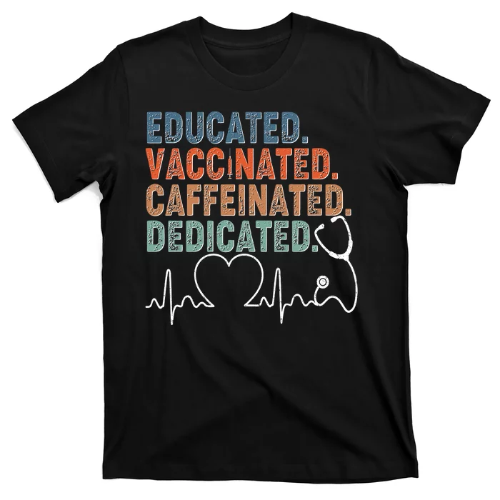 Educated Vaccinated Caffeinated Dedicated Heartbeat Stethoscope T-Shirt