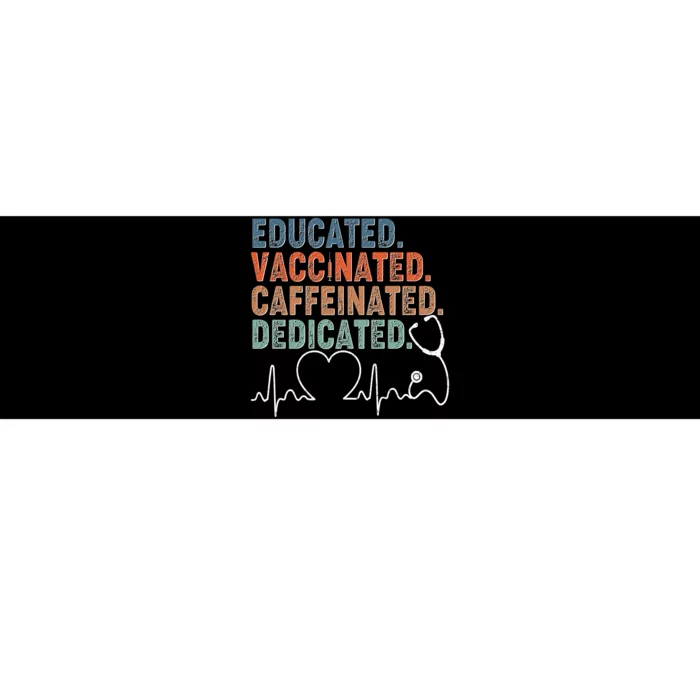 Educated Vaccinated Caffeinated Dedicated Heartbeat Stethoscope Bumper Sticker