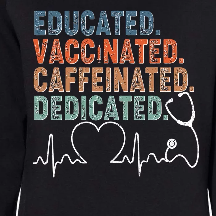 Educated Vaccinated Caffeinated Dedicated Heartbeat Stethoscope Womens California Wash Sweatshirt