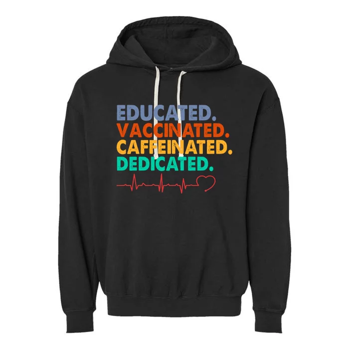 Educated Vaccinated Caffeinated Dedicated Nurse Garment-Dyed Fleece Hoodie