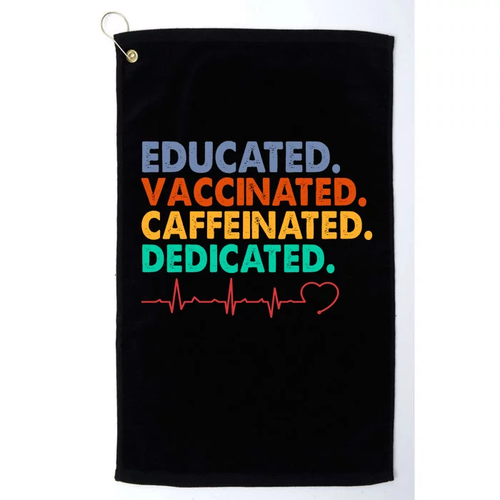 Educated Vaccinated Caffeinated Dedicated Nurse Platinum Collection Golf Towel