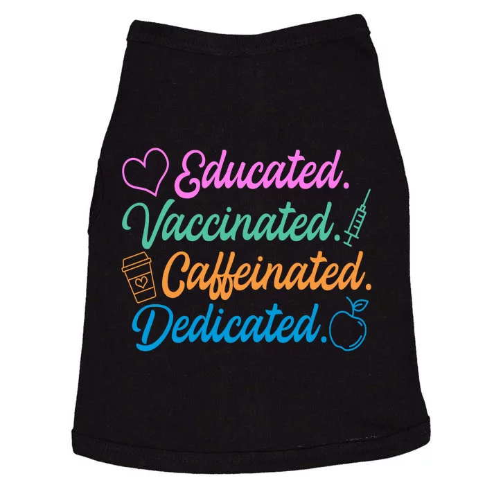 Educated Vaccinated Caffeinated Dedicated Teachers Doggie Tank