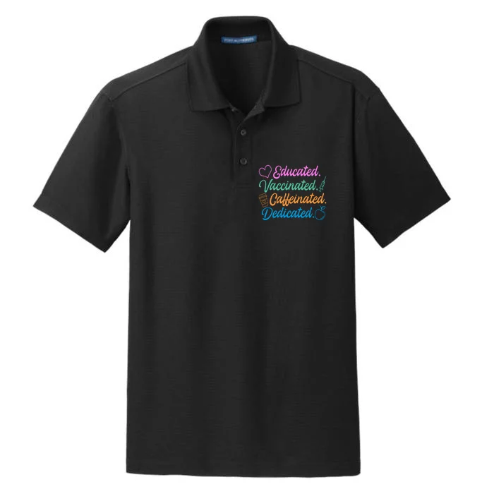 Educated Vaccinated Caffeinated Dedicated Teachers Dry Zone Grid Performance Polo