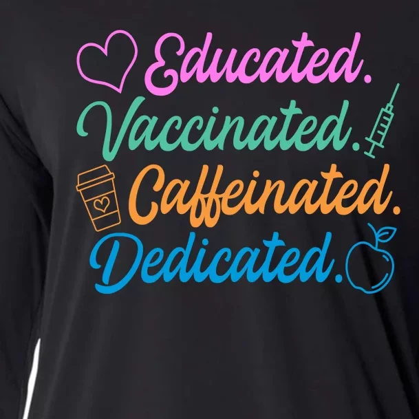 Educated Vaccinated Caffeinated Dedicated Teachers Cooling Performance Long Sleeve Crew