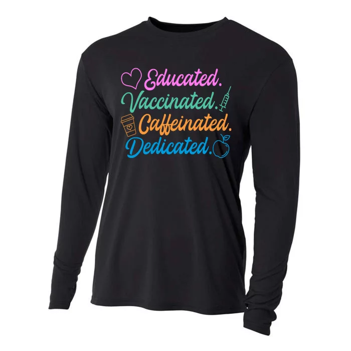 Educated Vaccinated Caffeinated Dedicated Teachers Cooling Performance Long Sleeve Crew