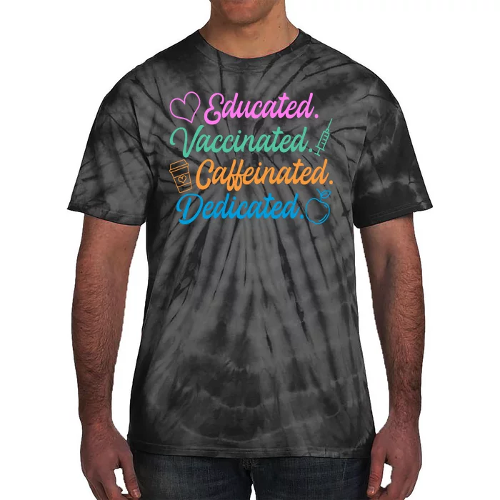 Educated Vaccinated Caffeinated Dedicated Teachers Tie-Dye T-Shirt