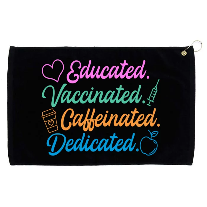 Educated Vaccinated Caffeinated Dedicated Teachers Grommeted Golf Towel