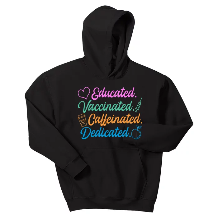 Educated Vaccinated Caffeinated Dedicated Teachers Kids Hoodie