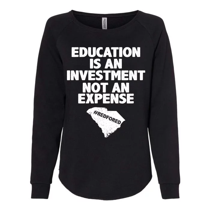 Education Is An Investment Not An Expense Womens California Wash Sweatshirt