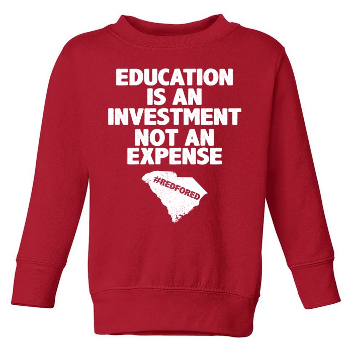 Education Is An Investment Not An Expense Toddler Sweatshirt