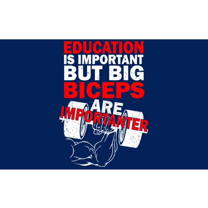 Education Is Important Big Biceps Are Importanter Bumper Sticker