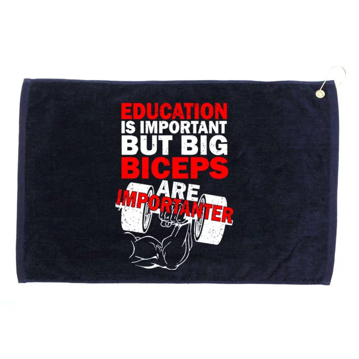 Education Is Important Big Biceps Are Importanter Grommeted Golf Towel