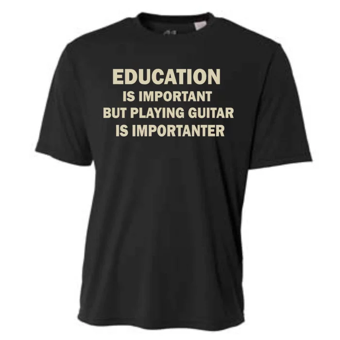 Education Is Important Playing Guitar Importanter Cooling Performance Crew T-Shirt