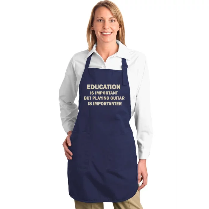 Education Is Important Playing Guitar Importanter Full-Length Apron With Pocket