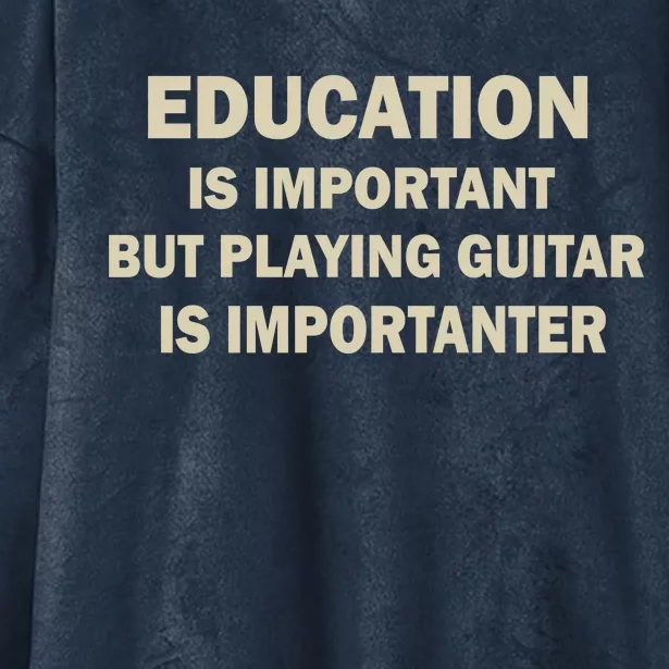 Education Is Important Playing Guitar Importanter Hooded Wearable Blanket