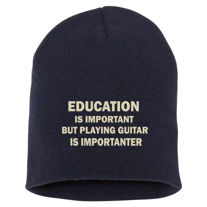 Education Is Important Playing Guitar Importanter Short Acrylic Beanie