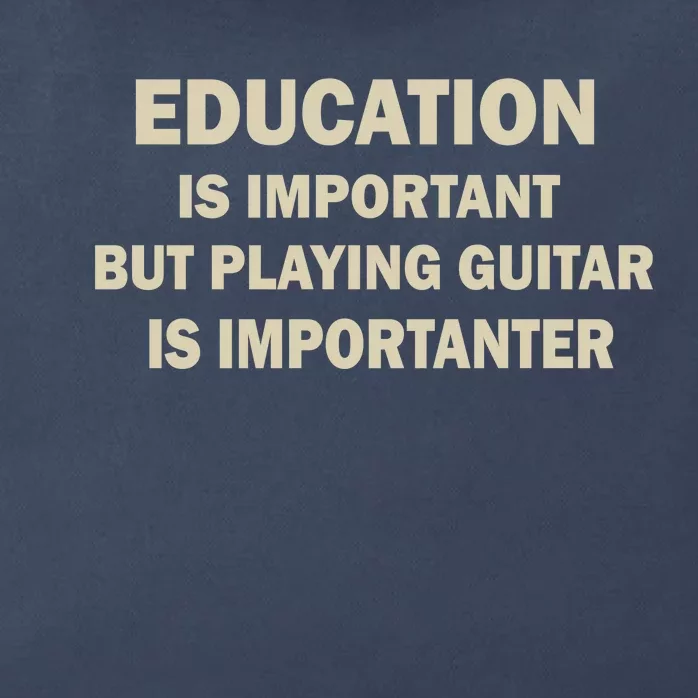 Education Is Important Playing Guitar Importanter Zip Tote Bag