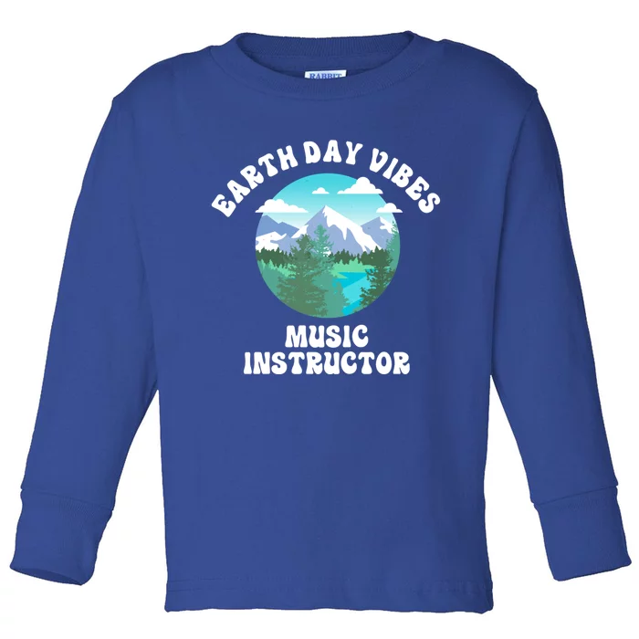 Earth Day Vibes Music Instructor Gift Toddler Long Sleeve Shirt