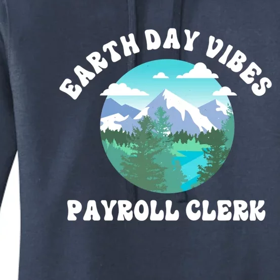 Earth Day Vibes Payroll Clerk Meaningful Gift Women's Pullover Hoodie