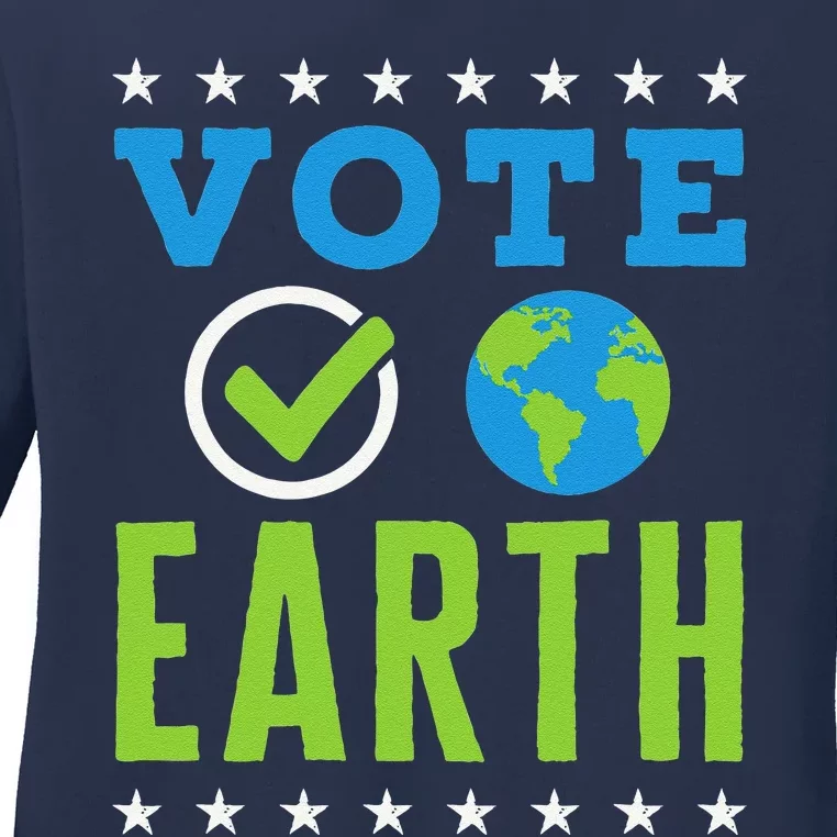 Earth Day Vote Earth Planet Environmental Awareness Ladies Long Sleeve Shirt