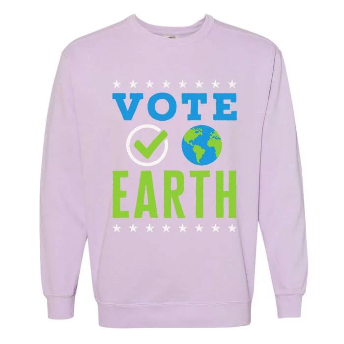 Earth Day Vote Earth Planet Environmental Awareness Garment-Dyed Sweatshirt