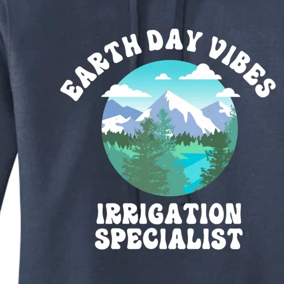 Earth Day Vibes Irrigation Specialist Gift Women's Pullover Hoodie