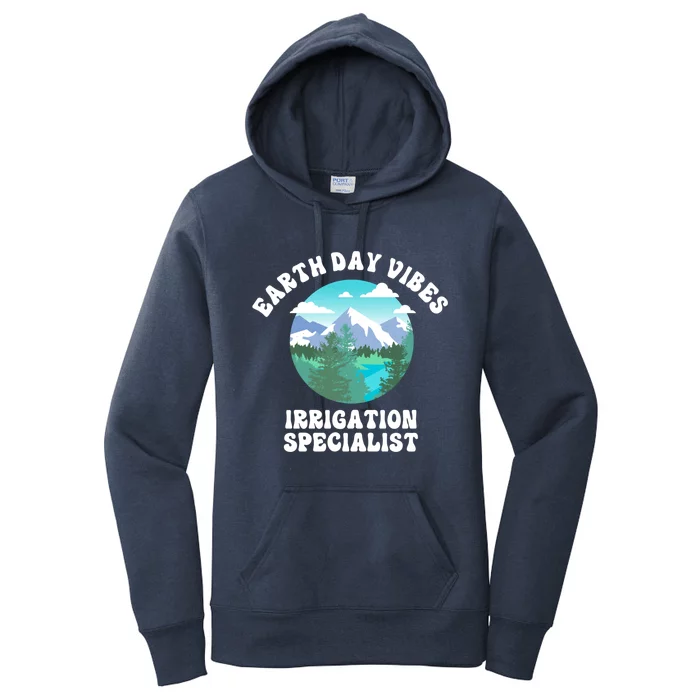 Earth Day Vibes Irrigation Specialist Gift Women's Pullover Hoodie