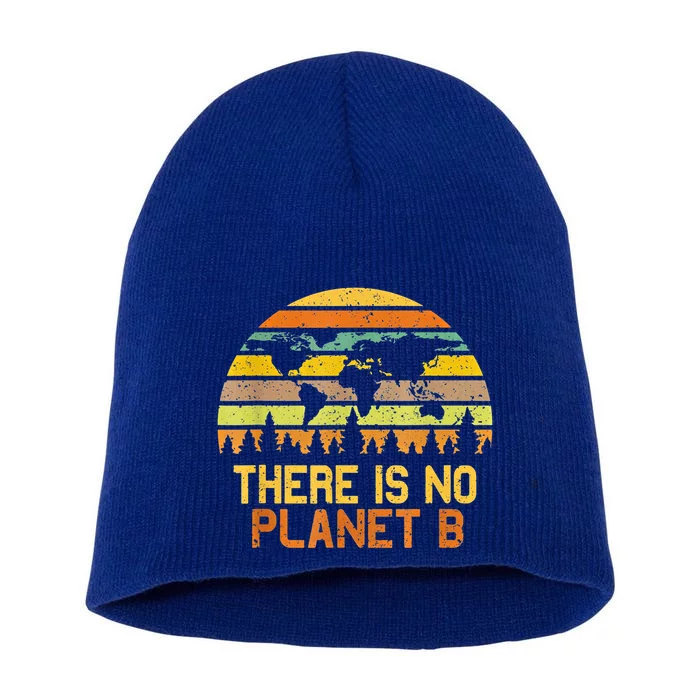 Earth Day Vintage Funny Gift There Is No Planet B Gift Short Acrylic Beanie