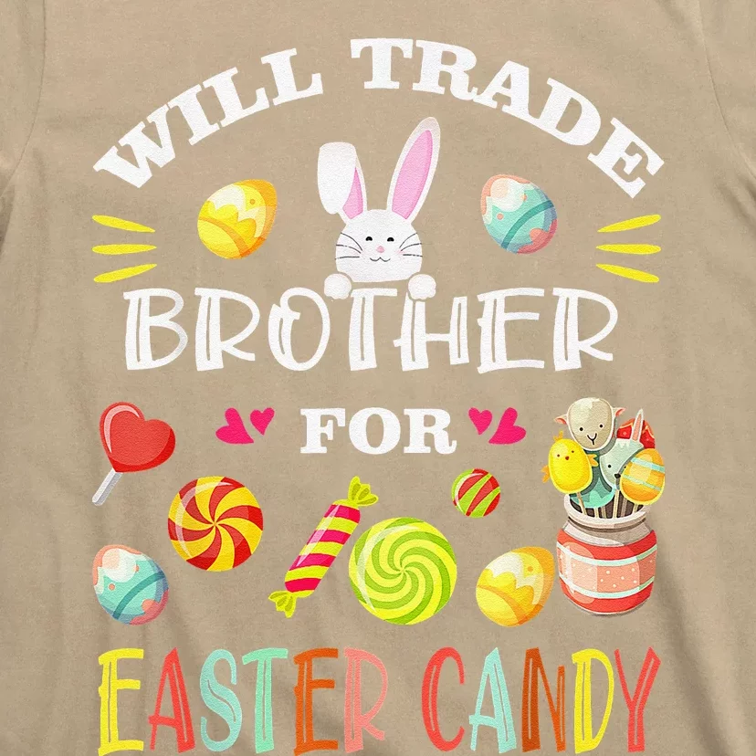 Easter Day Will Trade Brother For Easter Candy Rabbit Eggs T-Shirt