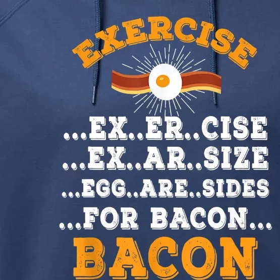 Exercise Eggs Are Sides For Bacon Lover Funny Gift Performance Fleece Hoodie