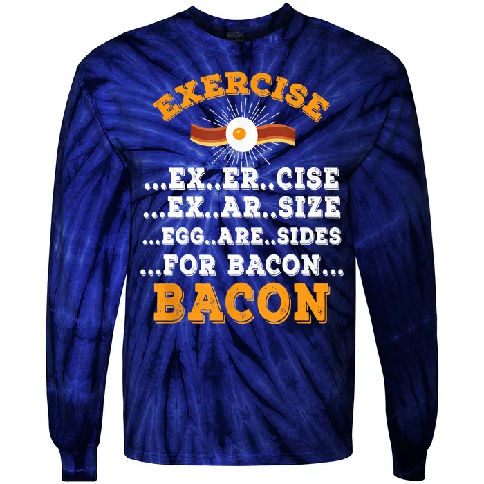 Exercise Eggs Are Sides For Bacon Lover Funny Gift Tie-Dye Long Sleeve Shirt