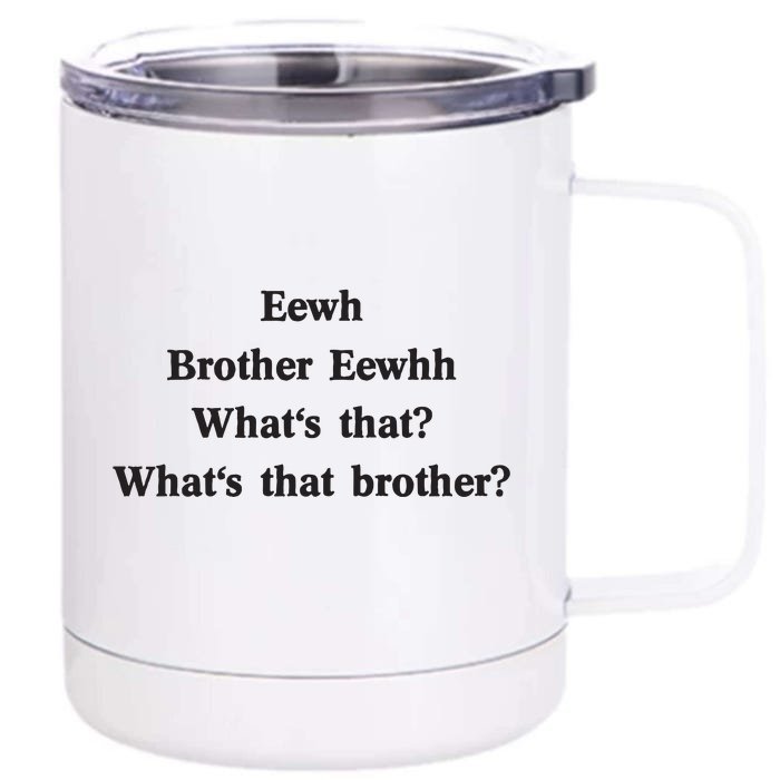 Embroidered Eewh Brother Brother Eewhh Front & Back 12oz Stainless Steel Tumbler Cup