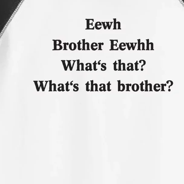 Embroidered Eewh Brother Brother Eewhh Toddler Fine Jersey T-Shirt