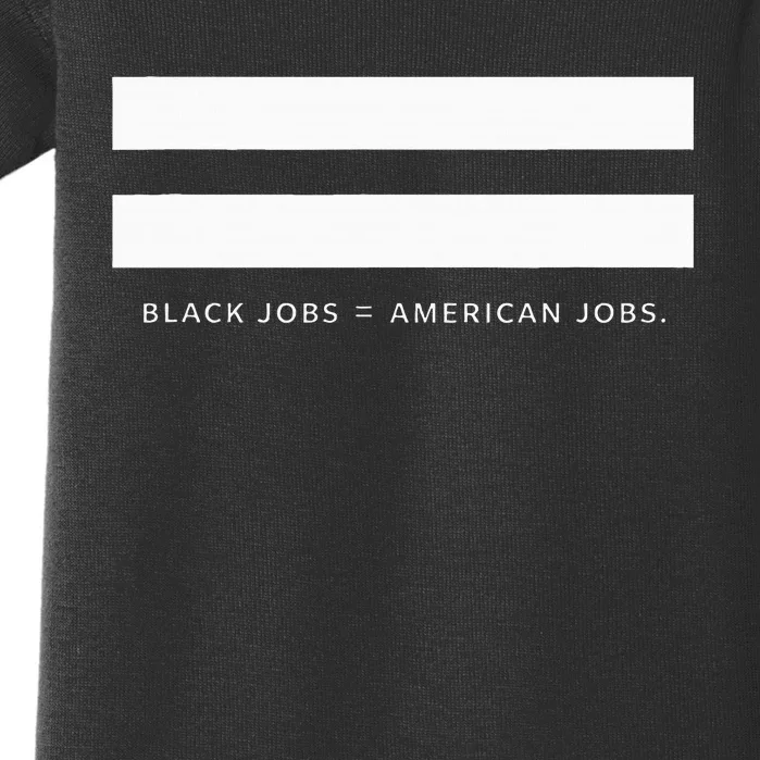 Employment Equality Black Jobs Equals American Jobs Baby Bodysuit