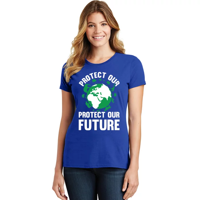 Environt Earth Day Protect Our Earth Protect Our Future Gift Women's T-Shirt