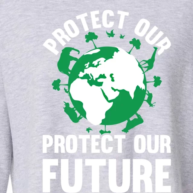 Environt Earth Day Protect Our Earth Protect Our Future Gift Cropped Pullover Crew