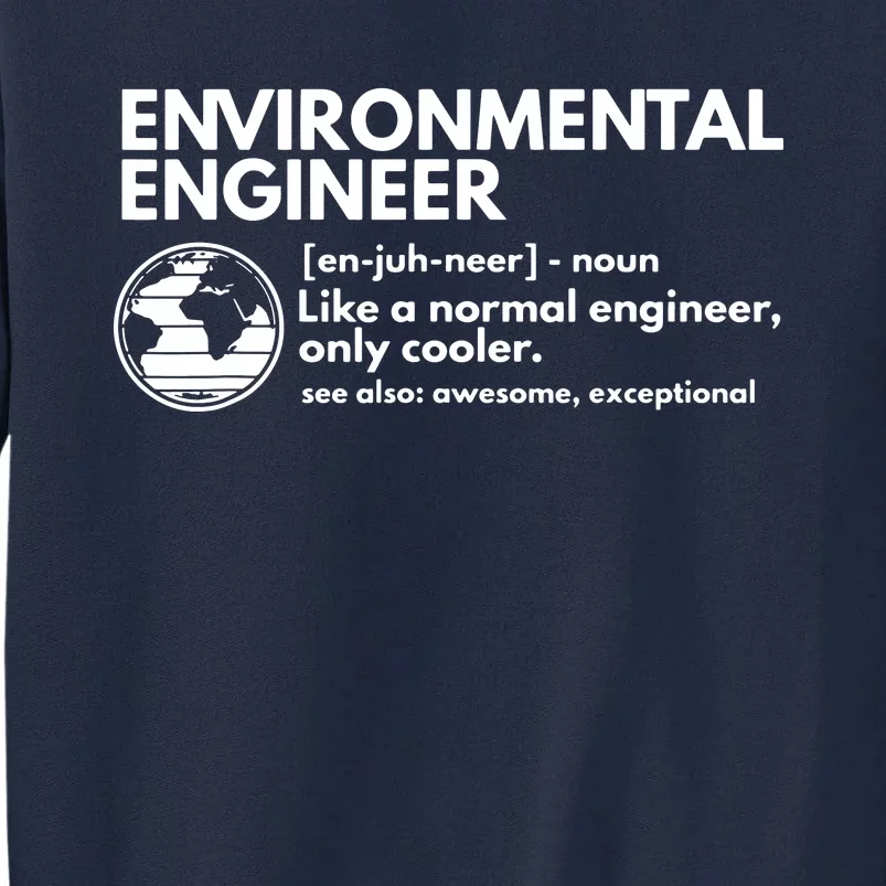 Environmental Engineer Definition Funny Engineering Tall Sweatshirt