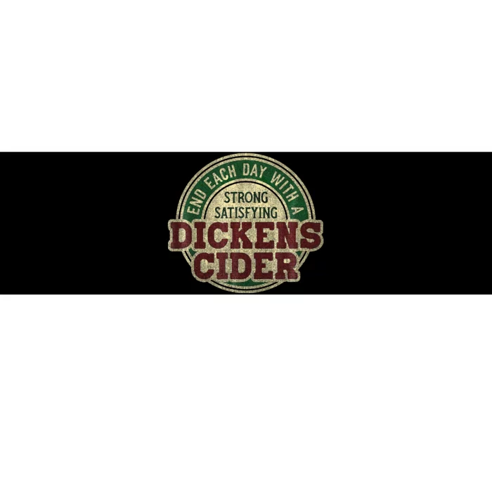 End Each Day With A Strong Satisfying Dickens Cider Bumper Sticker