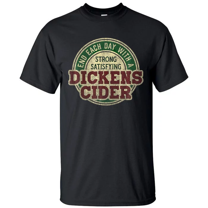 End Each Day With A Strong Satisfying Dickens Cider Tall T-Shirt