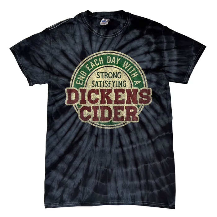 End Each Day With A Strong Satisfying Dickens Cider Tie-Dye T-Shirt