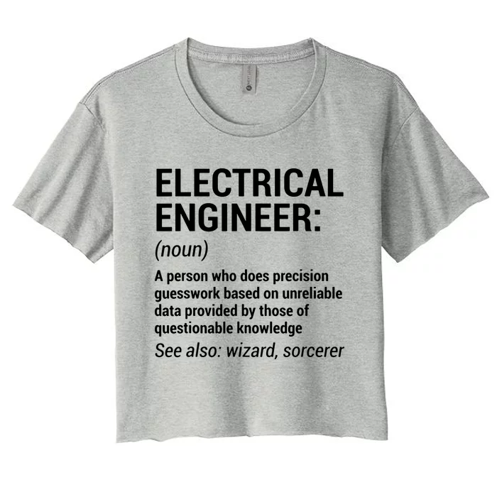 Electrical Engineer Definition Funny Engineering Women's Crop Top Tee