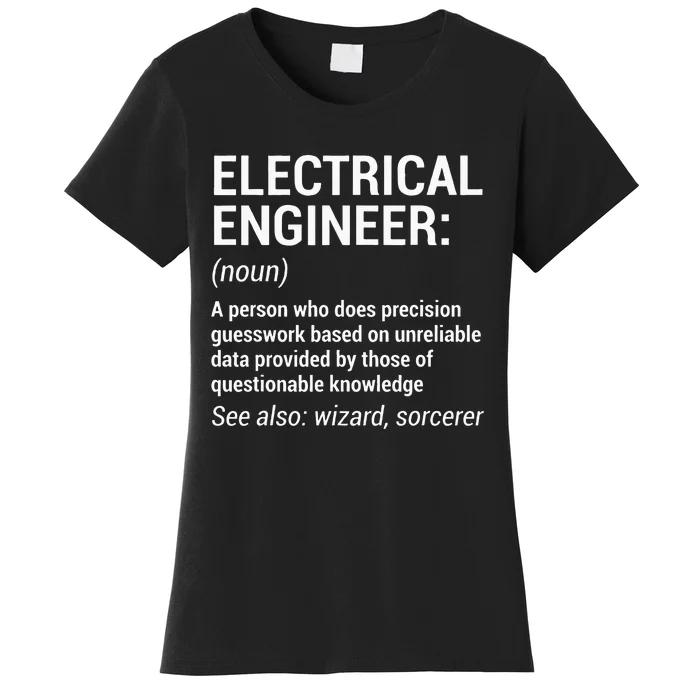 Electrical Engineer Definition Funny Engineering Women's T-Shirt