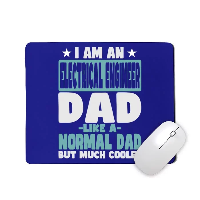 Electrical Engineer Dad Cooler Than Normal Funny Gift Mousepad