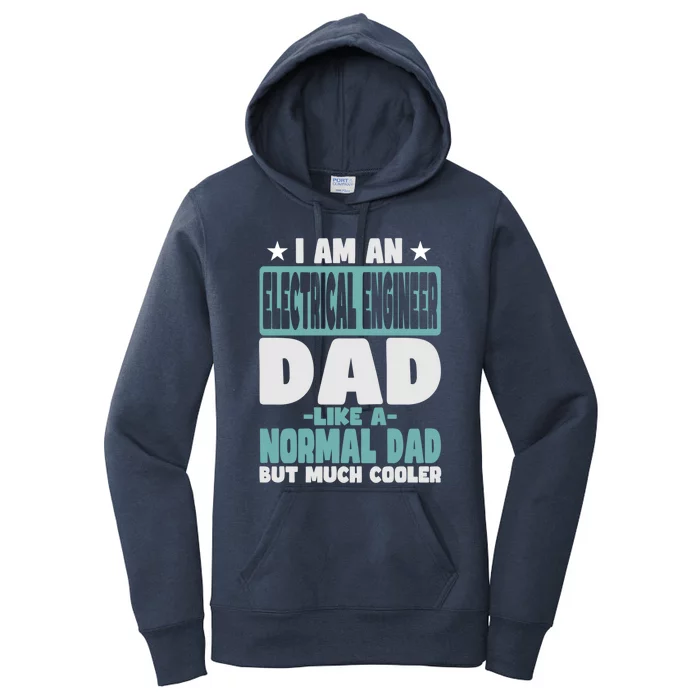 Electrical Engineer Dad Cooler Than Normal Funny Gift Women's Pullover Hoodie