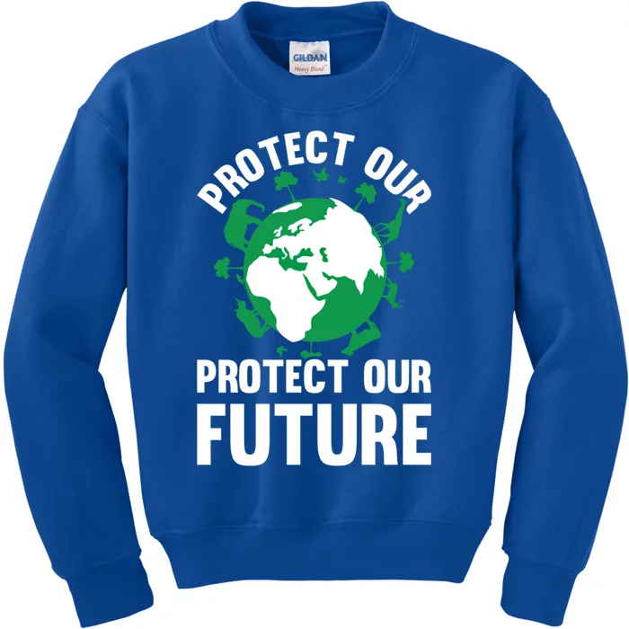 Environt Earth Day Protect Our Earth Protect Our Future Funny Gift Kids Sweatshirt