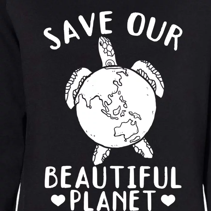 Environt Earth Day Turtles Save Our Beautiful Planet Cool Gift Womens California Wash Sweatshirt