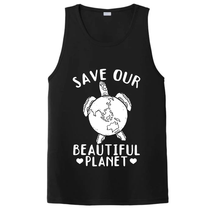 Environt Earth Day Turtles Save Our Beautiful Planet Cool Gift Performance Tank