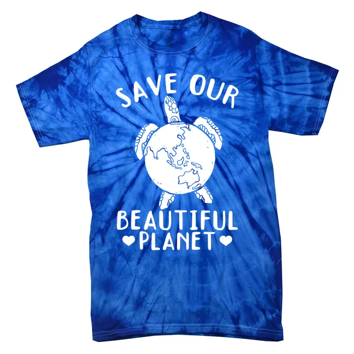 Environt Earth Day Turtles Save Our Beautiful Planet Cool Gift Tie-Dye T-Shirt