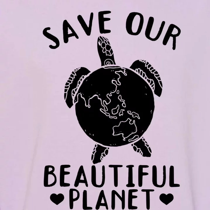 Environt Earth Day Turtles Save Our Beautiful Planet Cool Gift Garment-Dyed Sweatshirt